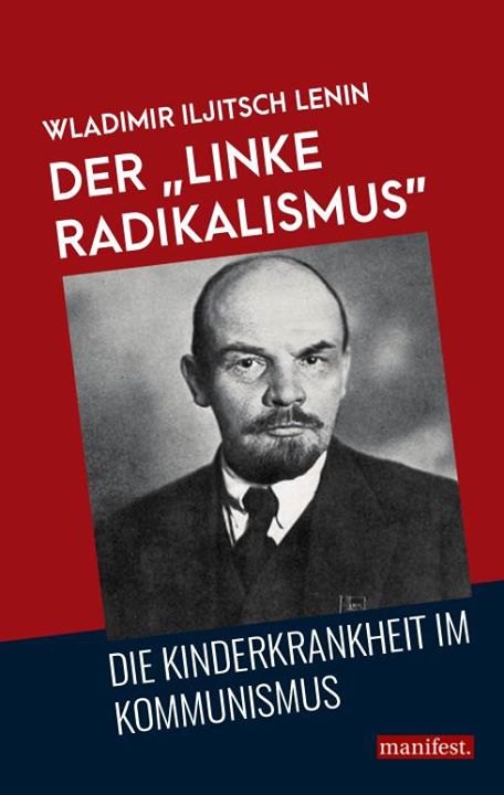 Heute mal eine Leseempfehlung. „Der Linke Radikalsmus. Kinderkrankheiten des Kom…